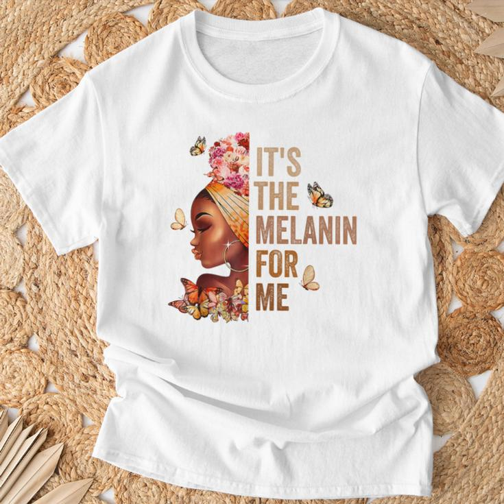 Black History Month It's The Melanin For Me Melanated T-Shirt Gifts for Old Men