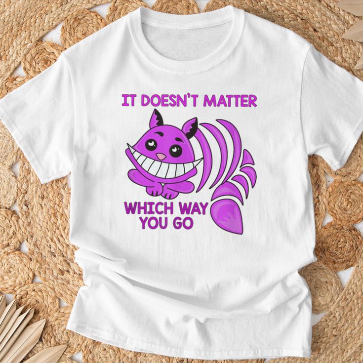 Cheshire Cat It Doesn’T Matter Which Way You Go T-Shirt Gifts for Old Men