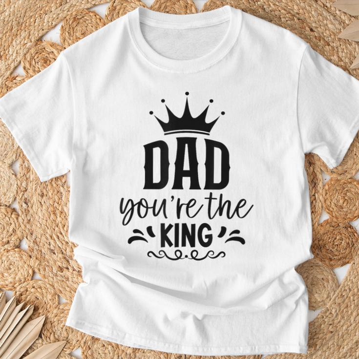 Dad You're The King Father's Day T-Shirt Gifts for Old Men