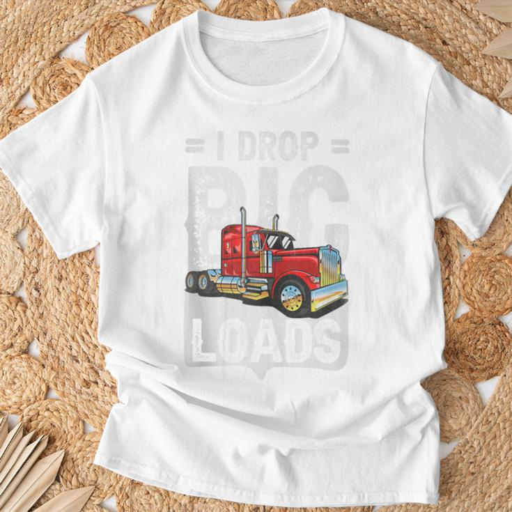 I Drop Big Loads Semi Truck Driver Trucking Truckers T-Shirt Gifts for Old Men