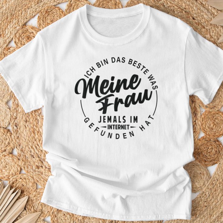 Ich Bin Das Beste Was Meine Frau Je Im Internet Gefunde Hat T-Shirt Geschenke für alte Männer