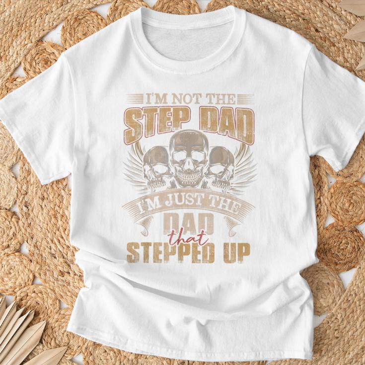 I'm Not The Step Dad I'm Just The Dad That Stepped Up Skull T-Shirt Gifts for Old Men
