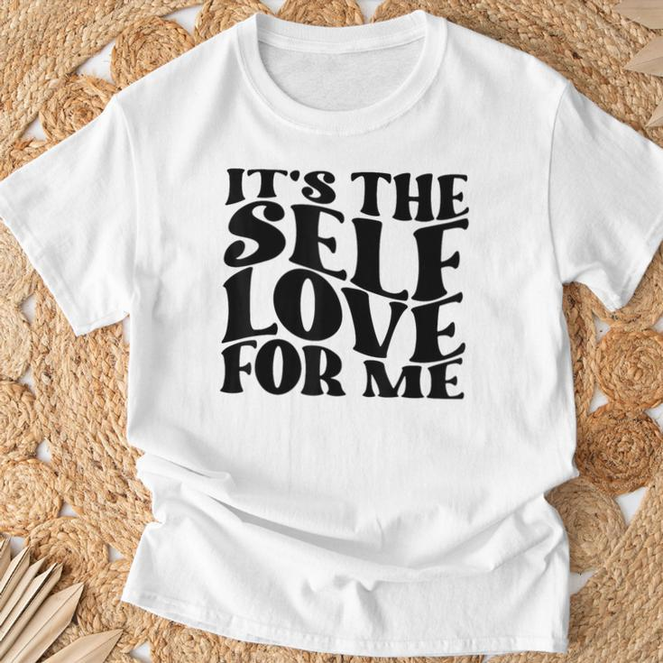 It's The Self Love For Me T-Shirt Gifts for Old Men