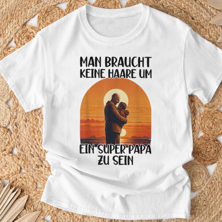 Man Braucht Keine Haare Um Ein Super Papa Zu Sein Sonnenunte T-Shirt Geschenke für alte Männer