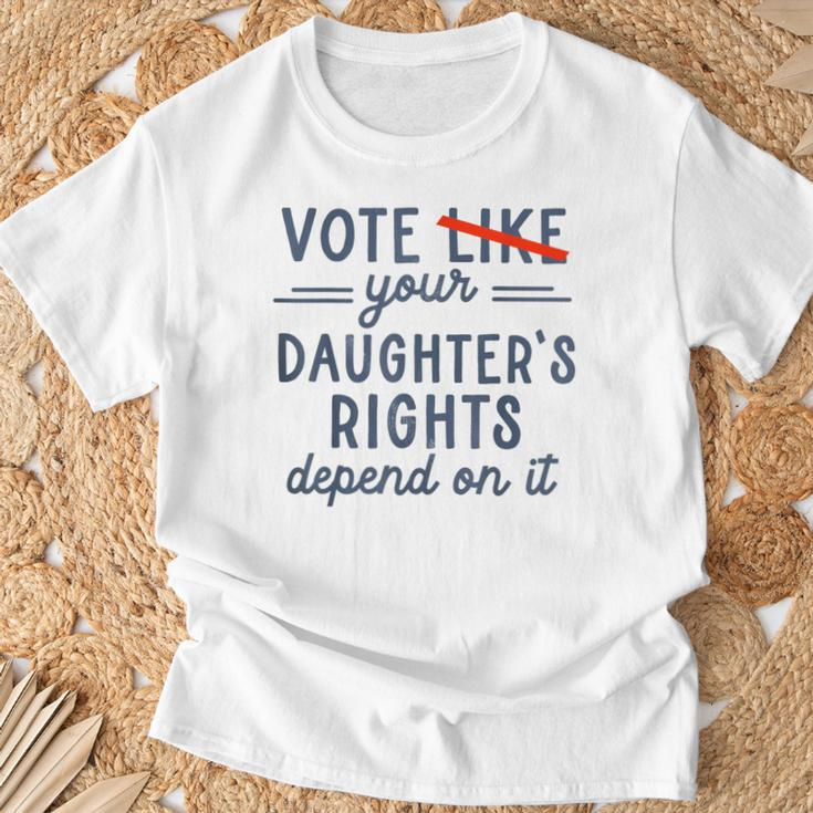 Vote Like Your Daughter's Rights Depend On It T-Shirt Gifts for Old Men
