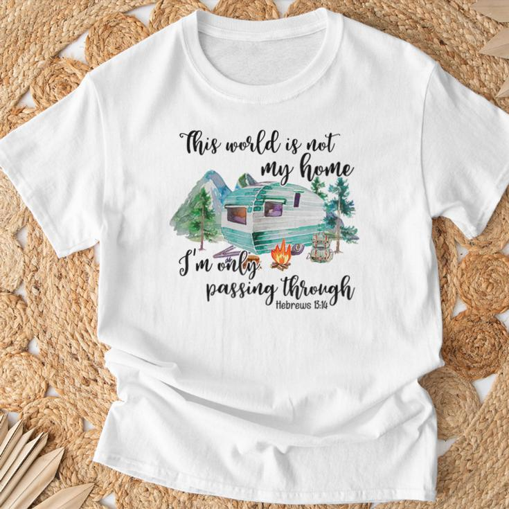 This World Is Not My Home I'm Only Passing Camping Camper T-Shirt Gifts for Old Men