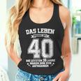 40Th Birthday Das Leben Beginnt Mit 40 Jahrenierzig Tank Top