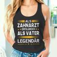 Als Zahnarzt Erfolgreich Alsater Papa Legendärt Tank Top