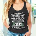 Camping Ist Der Zustand In Dem Der Mensch Camping Tank Top