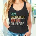 Dachdecker Papa Legendeaterintage Spruch Tank Top