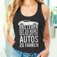 Das Leben Ist Zu Kurz Um Kleine Ussliche Autos Zu Fahren Life Is Tank Top