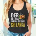 Der Will Nur Nach Sri Lanka Home Flag Sri Lanka Tank Top