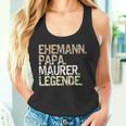 Ehemann Papa Maurer Legende Lustiger Maurermeister Spruch Tank Top