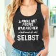 Einmal Mit Profis War Früher Heute Mach Ich Alles Selbst Tank Top