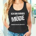 Ich Bin Immer Müdigheit Faulheit Schlaf Tank Top