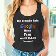 Ich Brauche Keine Suchmaschine Meine Frau Weiß Alles Besser I Don't Tank Top