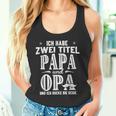 Ich Habe Zwei Titel Papa & Opa Father's Day Grand S Tank Top