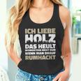 Ich Liebe Holz Holzfäller Ich Liebe Holz Lumberjack Tank Top