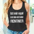 Ist Mir Egal Ich Bin Eh Bald Rentner Tank Top