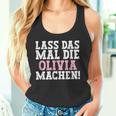 Lass Das Mal Die Olivia Machen Saying Name Olivia Tank Top