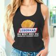 Leberkas Du Bist Ned Du Wenn Du Hunger Host Liver Cheese Tank Top