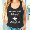 Mir Reichts Ich Geh Angel Mir Reichts Ich Geh Angling S Tank Top