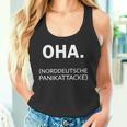 Oha Norddeutschen Panikattacke North Germany Tank Top