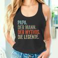 Papa Der Mann The Mythos The Legend Tank Top