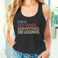 Papa With Saying Papa Der Mann Der Mythos Die Legende Tank Top