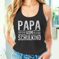 Papaom Schulkind 1 Klasse Schulstart Einschulung Tank Top