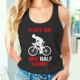 Platz Da Opa Ralf Kommt Cycling Jersey For Opi Ralf Tank Top