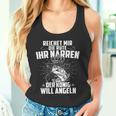 Reicht Mir Die Rute Ihr Narren Der König Will Angeln Angler Tank Top