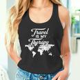 Reisende Und Reiseliebhaber One Of Travel Is My Therapy Memes Tank Top