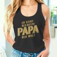 So Sieht Der Beste Papa Der Weltatertags -Atertag Opa Tank Top