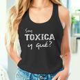 Soy Tóxica Y Qué Lindo Y Sarcástico Para Latinas Feisty Camiseta sin mangas
