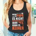 Wenn Papa Es Nicht Reparieren Kann Dann Kann Es Keiner Kapuzenjacke Tank Top