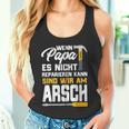 Wenn Papa Es Nicht Reparieren Kann Geschenk Papa Handwerker Kapuzenjacke Tank Top