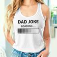 Papa Witze Lustige Papa Witz Loading Lustigeratertag Tank Top