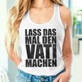 Vatertag Papa Lass Das Mal Denati Machen Retro Spruch Kapuzenjacke Tank Top