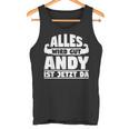 Alles Wird Gut Andy Ist Jetzt Da Tank Top