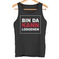 Bin Da Kann Losgehen S Tank Top