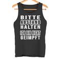 Bitte Abstand Halten Ich Bin Nicht Geimpft Bitte S Tank Top