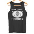 Born To Play Hockey Regalo Divertido Para Jugador De Hockey Sobre Hielo Camiseta sin mangas