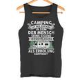 Camping Ist Der Zustand In Dem Der Mensch Camping Tank Top