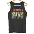 Me Convertí En Conductor De Cabina Por Dinero Y Fama Taxista Camiseta sin mangas