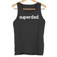 Dad Dad For Dad Superdad Ideas Dad Tank Top