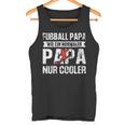 Damen Fußball Papa Wie Normaler Papa Nur Cooleratertag Papa Mit-Ausschnitt Tank Top