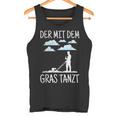 Der Mit Dem Gras The Mit Dem Gras Tanzt Garden Gardener Tank Top