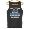 Der Tut Nix Der Will Nur Roller Coaster Drive Tank Top