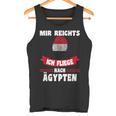 Egypt Flag Mir Reichts Ich Fliege Nach Egypt Tank Top